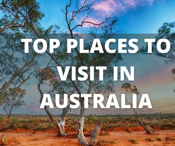 Australia Travel Guide: 15 BEST Places to Visit in Australia (& Top Things to Do)