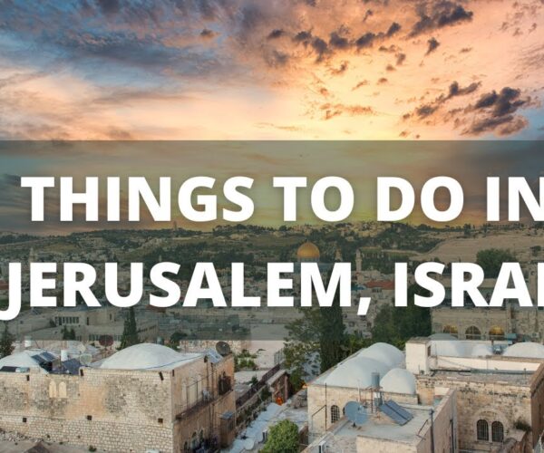 Jerusalem Travel Guide: 13 BEST Things to do in Jerusalem, Israel