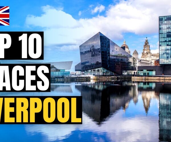 Top 10 Places to Visit in Liverpool, England 2025 | UK Travel Guide